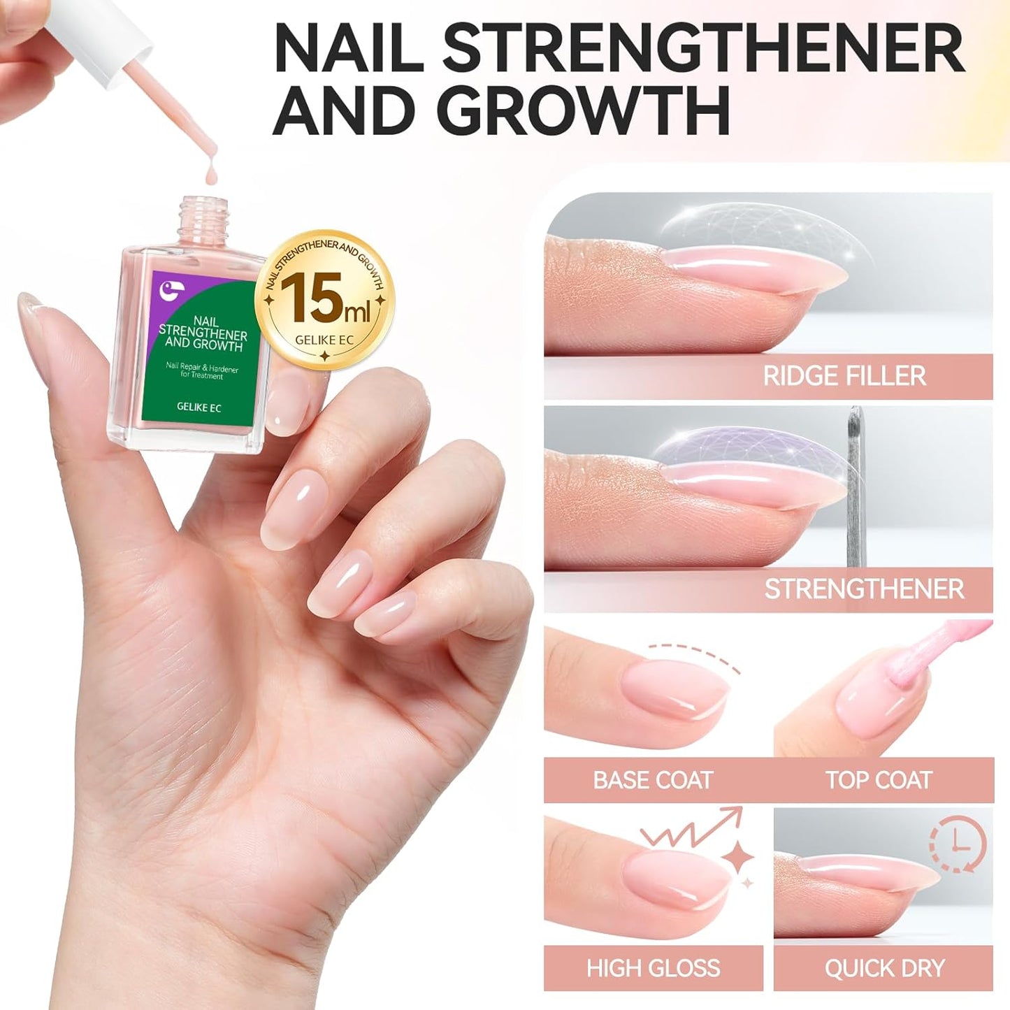 Gelike EC Nail Strengthener for Woman: Nude Blush 15ml 6 in 1 Natural Nail Hardener Extra Strong and Growth - Nail Polish Hardener for Weak and Damaged Nails