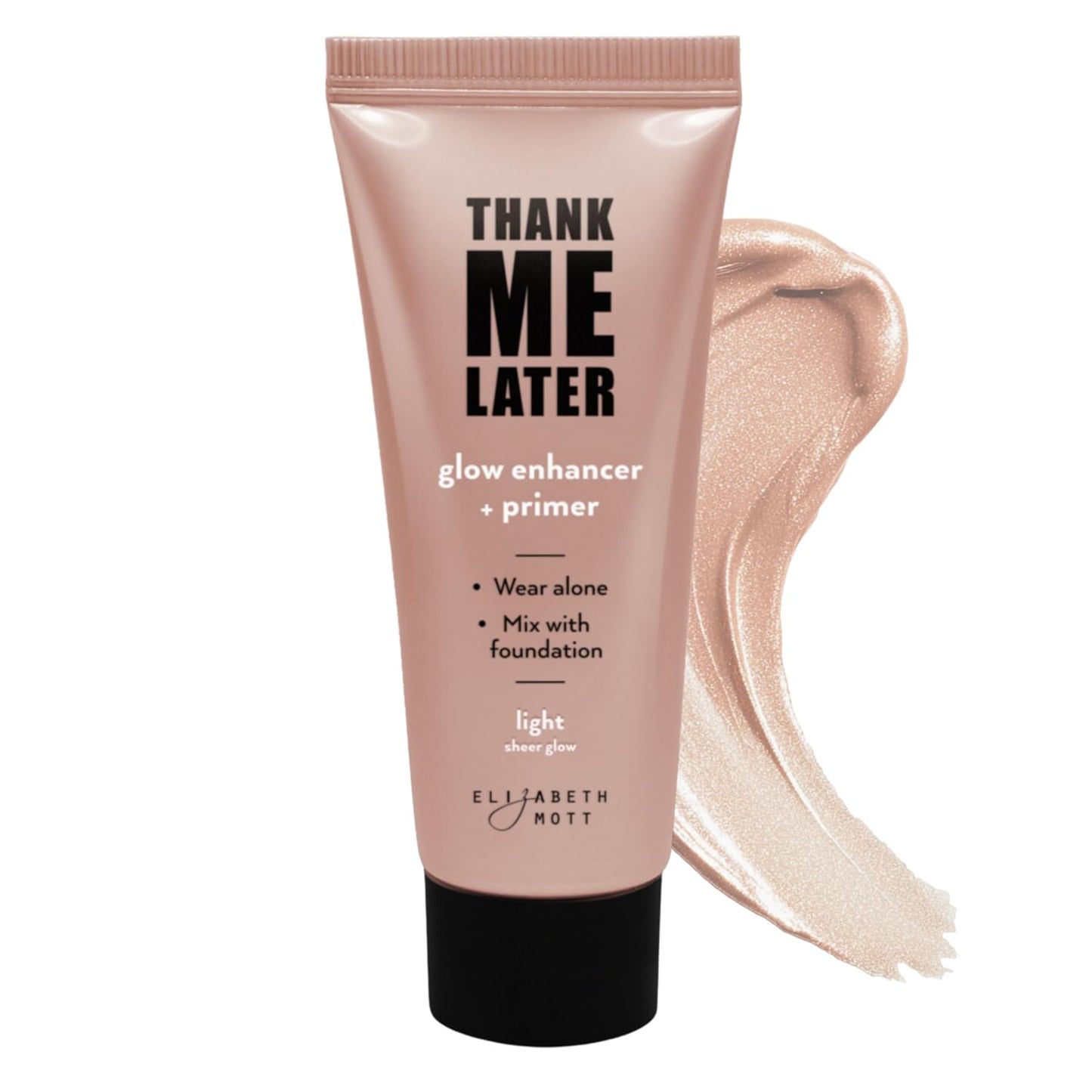 Elizabeth Mott Thank Me Later Glow Enhancer & Primer - Illuminating Makeup Base & Highlighter for Radiant Skin - Lightweight, Long-Lasting, Vegan & Cruelty-Free, Sheer Light Glow Shade, 30g