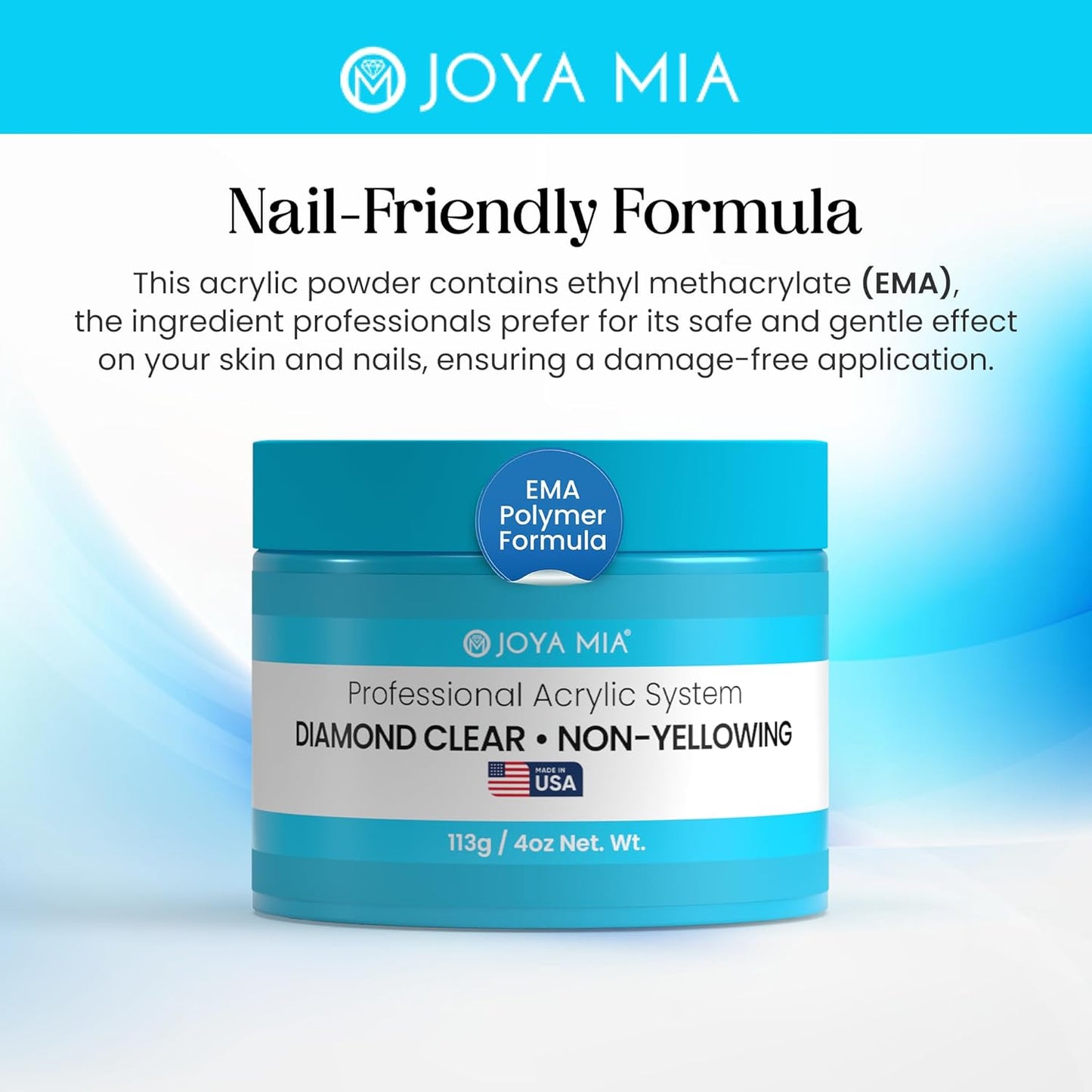 Joya Mia Acrylic Powder for Nails, MMA-Free, Super Adhesion Professional Powder for Flawless & Long-Lasting Nail Enhancements, Easy Application, Vibrant & Stunning Colors - Diamond Clear, 4 oz